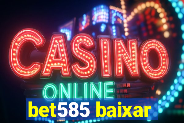 bet585 baixar